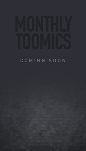 MONTHLY TOOMICS